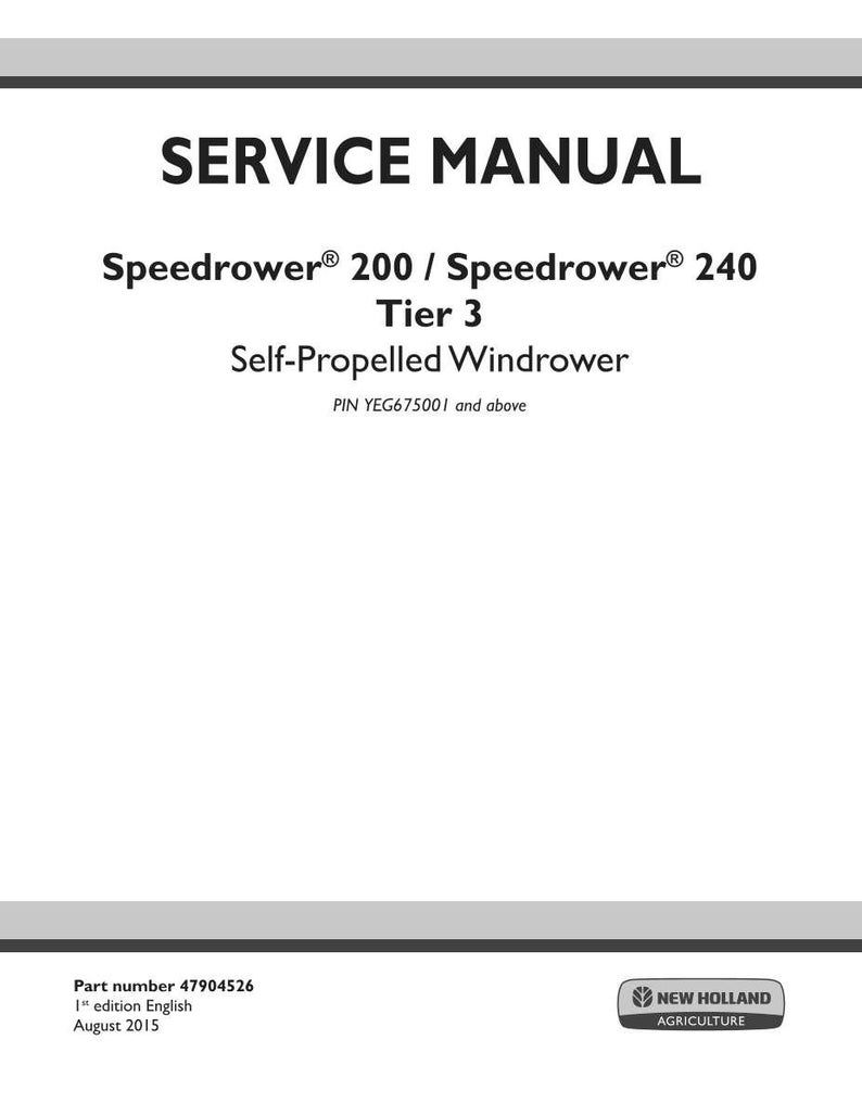 May include: A white service manual titled "SERVICE MANUAL" with the text "Speedrower 200 / Speedrower 240 Tier 3 Self-Propelled Windrower." The New Holland Agriculture logo is in the bottom right corner.