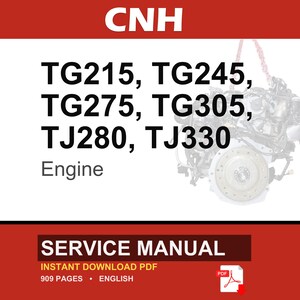 May include: A CNH service manual for engines including models TG215, TG245, TG275, TG305, TJ280, and TJ330. The document is a 909-page PDF in English, featuring a red and white cover with a technical illustration of an engine and a PDF icon.