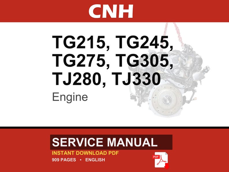 May include: A CNH service manual for engines including models TG215, TG245, TG275, TG305, TJ280, and TJ330. The document is a 909-page PDF in English, featuring a red and white cover with a technical illustration of an engine and a PDF icon.