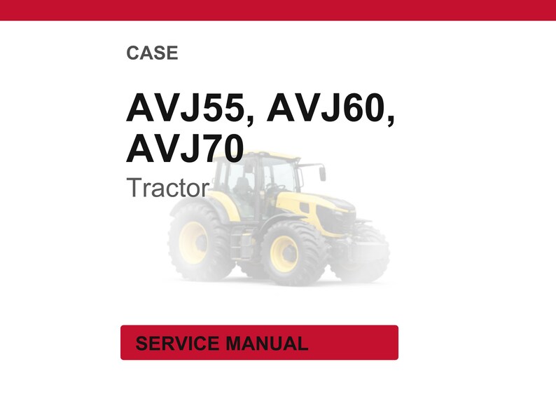 May include: Image of a yellow and black tractor with the text "AVJ55, AVJ60, AVJ70 Tractor" and "SERVICE MANUAL" on a red rectangle. The tractor is on a white background.