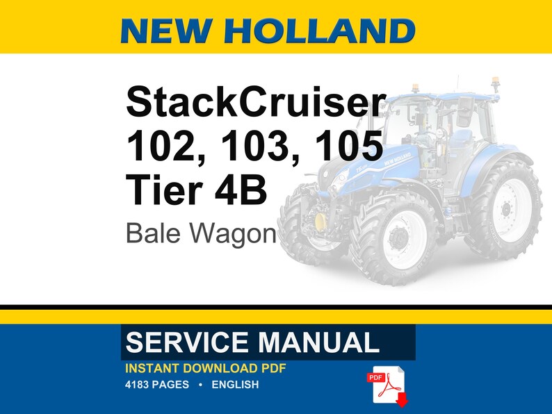 May include: A blue and white New Holland tractor with the text "StackCruiser 102, 103, 105 Tier 4B Bale Wagon." The image also includes a "Service Manual" graphic with PDF download information.