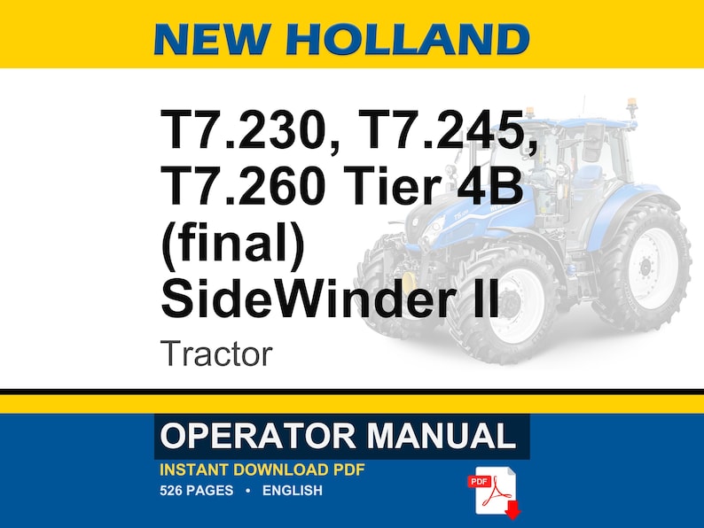 Puede incluir: Un manual del operador para tractores New Holland T7.230, T7.245 y T7.260 Tier 4B final SideWinder II. La portada muestra un tractor azul, el texto New Holland y el t&iacute;tulo del documento. Es un documento PDF en ingl&eacute;s de 526 p&aacute;ginas.