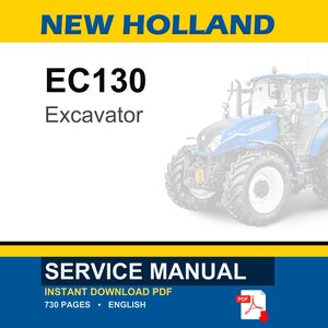 May include: A service manual for a New Holland EC130 excavator. The image features the text "NEW HOLLAND" in blue on a yellow background, with the model name and the word "Excavator" below. The bottom of the image has the words "SERVICE MANUAL".