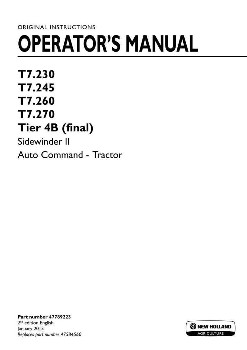 May include: An original operator's manual for New Holland Agriculture T7.230, T7.245, T7.260, and T7.270 Tier 4B (final) Sidewinder II Auto Command tractors. The white document features black text, part number 47789223, and a 2nd edition date of January 2015.