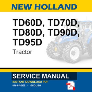 May include: A blue and white New Holland tractor is featured in this image. The text includes "TD60D, TD70D, TD80D, TD90D, TD95D" and "Tractor". The image also displays "SERVICE MANUAL" and "INSTANT DOWNLOAD PDF".
