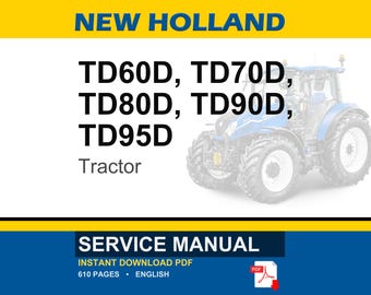 New Holland Td60d, Td70d, Td80d, TD90D, TD95D Tractor Service Repair Workshop Manual | Instant PDF Download