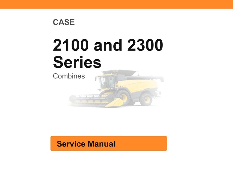 May include: A white background with the text "CASE" at the top, followed by "2100 and 2300 Series Combines." A yellow and black combine harvester is in the background. An orange rectangle at the bottom reads "Service Manual."