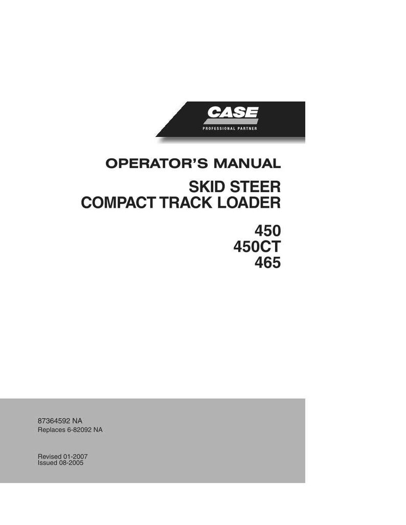 May include: An operator's manual for a skid steer compact track loader. The cover is white with black text and the Case logo. Models 450, 450CT, and 465 are listed. The bottom section has revision and issue dates.