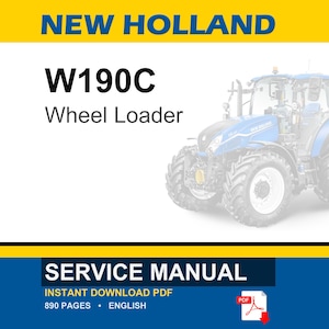 May include: A service manual for a New Holland W190C Wheel Loader. The image features the text "NEW HOLLAND" in blue and the model name "W190C Wheel Loader" in black. The bottom of the image reads "SERVICE MANUAL" and "INSTANT DOWNLOAD PDF".