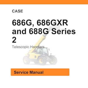 May include: White background with an orange header and footer. The text reads "CASE" and "686G, 686GXR and 688G Series 2 Telescopic Handlers". Below is a yellow telescopic handler and an orange box with the words "Service Manual".