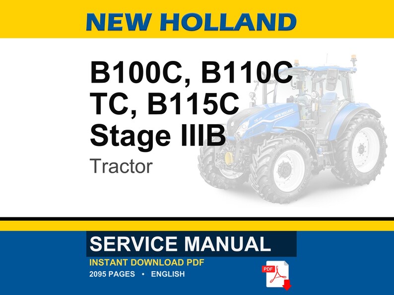 May include: A New Holland tractor is featured in this image, with the model numbers B100C, B110C, TC, and B115C, Stage IIIB. The image also includes the text "SERVICE MANUAL" and "INSTANT DOWNLOAD PDF".
