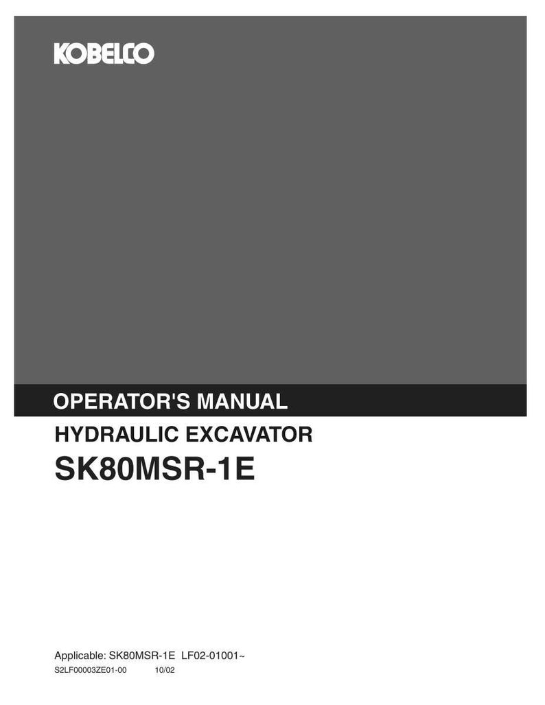 May include: A gray Kobelco operator's manual for a hydraulic excavator model SK80MSR-1E. The cover features the brand name at the top, with the text OPERATOR'S MANUAL, HYDRAULIC EXCAVATOR, and SK80MSR-1E below. Includes document code S2LF00003ZE01-00.