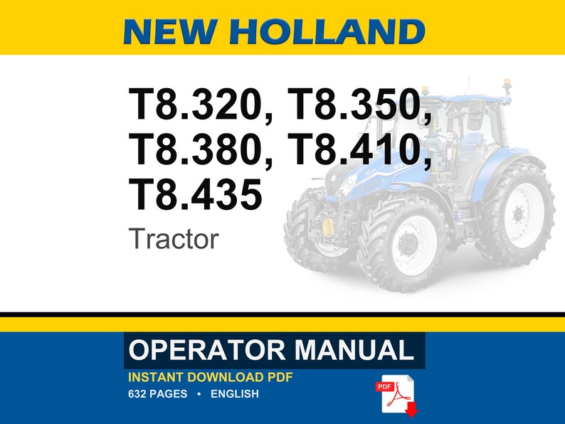 May include: A New Holland operator manual for T8.320, T8.350, T8.380, T8.410, and T8.435 tractors. The document cover features a blue tractor graphic, the text NEW HOLLAND, and specifies 632 pages in English as an instant download PDF file.
