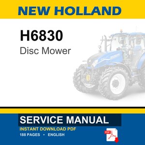 May include: A blue and white New Holland H6830 Disc Mower service manual. The cover features the text "NEW HOLLAND" in yellow, the model number, and a tractor illustration. The manual is an instant download PDF with 188 pages.