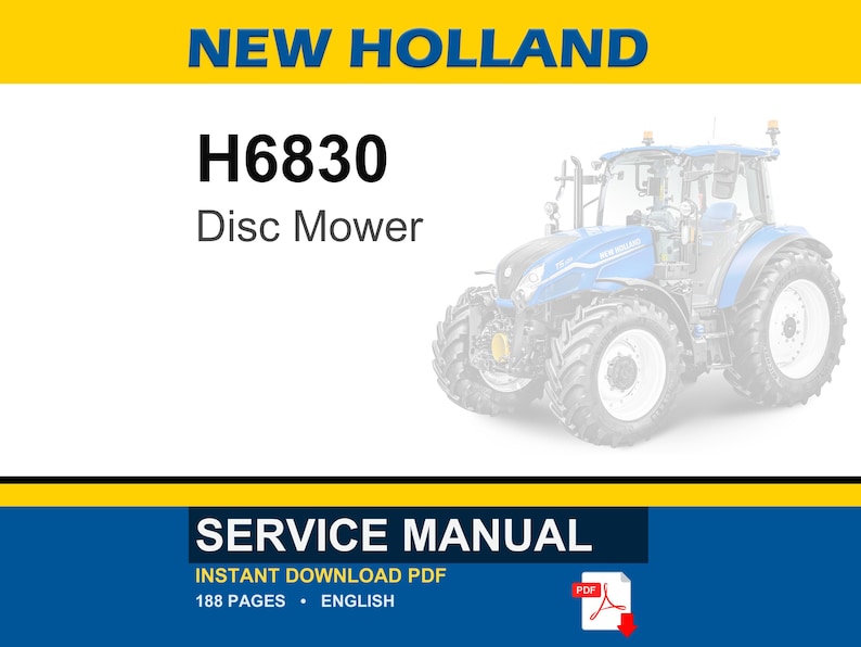 May include: A blue and white New Holland H6830 Disc Mower service manual. The cover features the text "NEW HOLLAND" in yellow, the model number, and a tractor illustration. The manual is an instant download PDF with 188 pages.