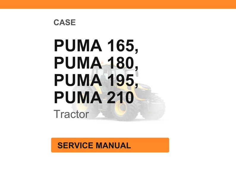 May include: Image of a Case tractor service manual. The text includes "PUMA 165, PUMA 180, PUMA 195, PUMA 210" and "Tractor". The words "CASE" and "SERVICE MANUAL" are also visible.