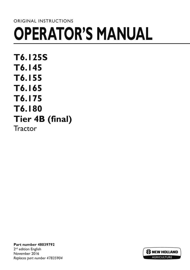 Puede incluir: Un manual del operador para tractores New Holland Agriculture, espec&iacute;ficamente los modelos T6.125S, T6.145, T6.155, T6.165, T6.175 y T6.180, Tier 4B (final). El documento incluye el n&uacute;mero de pieza 4803792, 2.&ordf; edici&oacute;n, de noviembre de 2016.