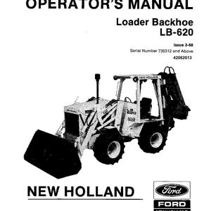 May include: An operator's manual for a New Holland Loader Backhoe LB-620, Issue 3-88, Serial Number 735312 and Above, 42062013. The cover features a black and white illustration of the construction vehicle, with Ford and New Holland branding.