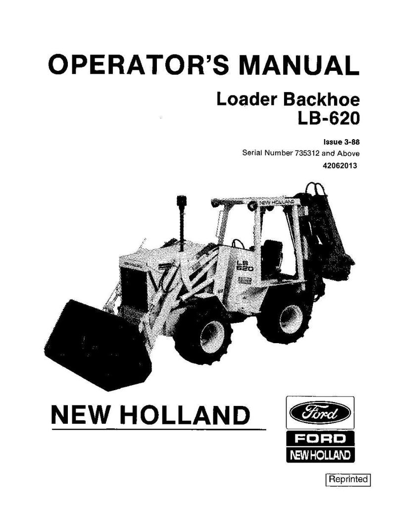 May include: An operator's manual for a New Holland Loader Backhoe LB-620, Issue 3-88, Serial Number 735312 and Above, 42062013. The cover features a black and white illustration of the construction vehicle, with Ford and New Holland branding.