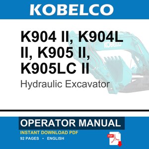 May include: A digital operator manual for Kobelco K904 II, K904L II, K905 II, and K905LC II hydraulic excavators. The cover features the Kobelco logo, the model numbers, and a partial image of a teal excavator. It is a 92-page English PDF document.