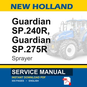 Pu&ograve; includere: Un manuale di servizio per irroratrici New Holland Guardian SP.240R e SP.275R. L'immagine presenta un trattore blu e bianco e il testo "SERVICE MANUAL" con "INSTANT DOWNLOAD PDF" e "555 PAGES &bull; ENGLISH".