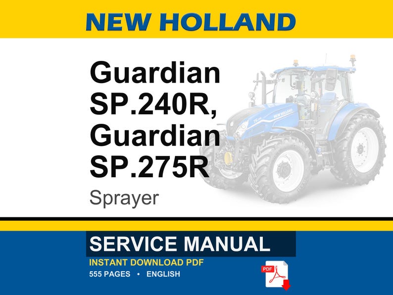 Pu&ograve; includere: Un manuale di servizio per irroratrici New Holland Guardian SP.240R e SP.275R. L'immagine presenta un trattore blu e bianco e il testo "SERVICE MANUAL" con "INSTANT DOWNLOAD PDF" e "555 PAGES &bull; ENGLISH".