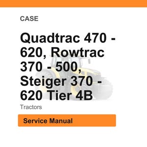 May include: Image of a service manual for CASE tractors. The text includes "Quadtrac 470 - 620, Rowtrac 370 - 500, Steiger 370 - 620 Tier 4B". The word "Tractors" is also present. An orange rectangle at the bottom says "Service Manual".