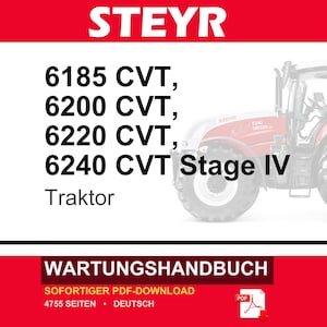 May include: A maintenance manual for Steyr 6185 CVT, 6200 CVT, 6220 CVT, and 6240 CVT Stage IV tractors. The document is a 4755-page PDF in German, featuring a red and white graphic with a partial view of a red tractor and a PDF download icon.