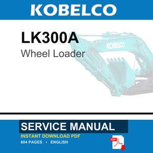 Kobelco LK300A Wheel Loader Service Repair Workshop Manual | Instant PDF Download image 1