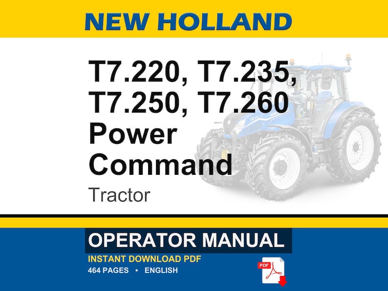 Puede incluir: Un manual del operador para tractores New Holland T7.220, T7.235, T7.250 y T7.260 Power Command. La portada muestra un tractor azul, el texto NEW HOLLAND, los n&uacute;meros de modelo y las palabras OPERATOR MANUAL en un dise&ntilde;o blanco y azul.