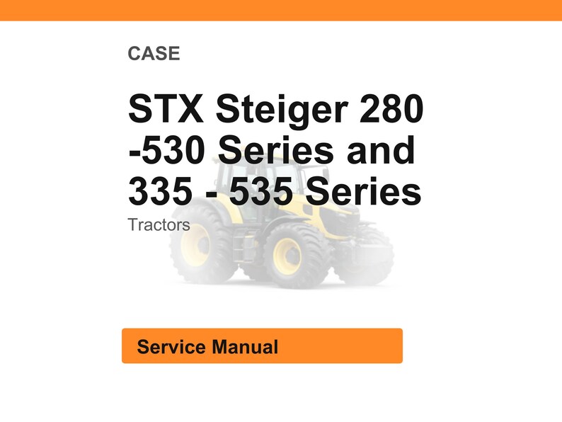 Puede incluir: Imagen de un tractor amarillo y negro con el texto "STX Steiger 280 -530 Series and 335 - 535 Series Tractors". Debajo del texto hay un bot&oacute;n rectangular naranja que dice "Service Manual".