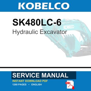 May include: A digital service manual for a Kobelco SK480LC-6 hydraulic excavator. The document cover features the brand name, model number, and a teal-colored excavator. It specifies 1260 pages in English and includes a PDF download icon.