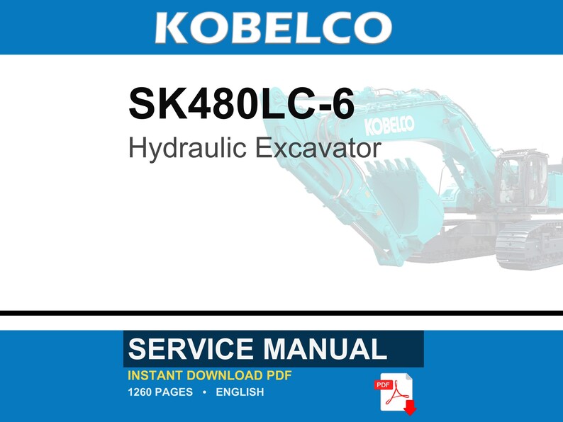 May include: A digital service manual for a Kobelco SK480LC-6 hydraulic excavator. The document cover features the brand name, model number, and a teal-colored excavator. It specifies 1260 pages in English and includes a PDF download icon.