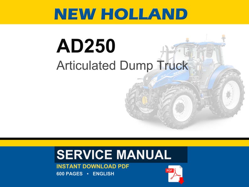 May include: A service manual for a New Holland AD250 Articulated Dump Truck. The cover features the text "NEW HOLLAND" in blue and the model name "AD250" in black. The image includes a blue and white dump truck. The bottom banner reads "SERVICE MANUAL".