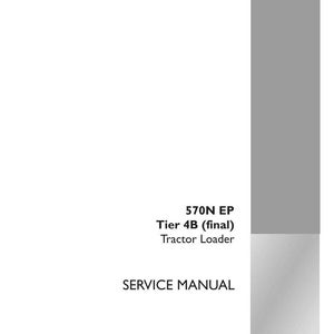 May include: A white service manual for a 570N EP Tier 4B (final) Tractor Loader. The cover includes the text "SERVICE MANUAL" and "CASE CONSTRUCTION" logo. Part number 47821917, 1st edition English, April 2015.