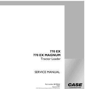 May include: A white service manual for a 770 EX Magnum Tractor Loader. The cover includes the text "SERVICE MANUAL", "CASE CONSTRUCTION", and the part number 48190544. The manual is dated September 2017.