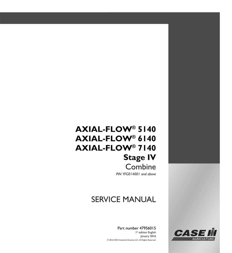 May include: A white service manual with the text "AXIAL-FLOW 5140, 6140, 7140 Stage IV Combine". The Case IH Agriculture logo is in the bottom right corner. Part number 47956015.