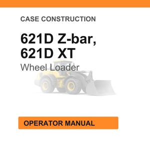 May include: White background with orange header and footer. Text reads "CASE CONSTRUCTION" and "621D Z-bar, 621D XT Wheel Loader." A faded image of a yellow wheel loader is in the center. The text "OPERATOR MANUAL" is in an orange box.