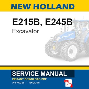 May include: A service manual for New Holland E215B and E245B excavators. The document cover features the text NEW HOLLAND, E215B, E245B, Excavator, and SERVICE MANUAL. It includes a blue tractor illustration, 768 pages, and a PDF icon.