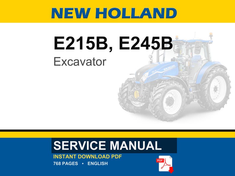 May include: A service manual for New Holland E215B and E245B excavators. The document cover features the text NEW HOLLAND, E215B, E245B, Excavator, and SERVICE MANUAL. It includes a blue tractor illustration, 768 pages, and a PDF icon.