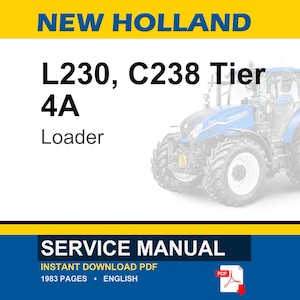 May include: A blue and white New Holland tractor with the text "L230, C238 Tier 4A Loader." The image also includes a service manual with the text "Instant Download PDF" and "1983 Pages - English."