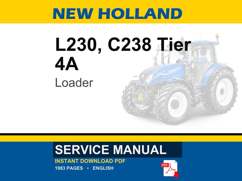 May include: A blue and white New Holland tractor with the text "L230, C238 Tier 4A Loader." The image also includes a service manual with the text "Instant Download PDF" and "1983 Pages - English."