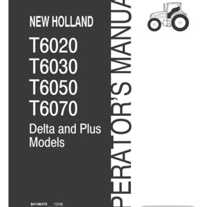 May include: A black and white operator's manual for New Holland T6020, T6030, T6050, and T6070 Delta and Plus model tractors. The cover features the New Holland Agriculture logo, a tractor icon, and the part number 84146475 dated 10/08, replacing 87717170.