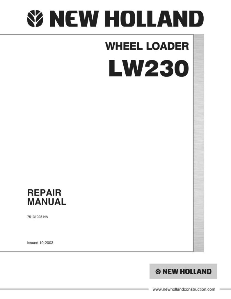 Puede incluir: Manual de reparaci&oacute;n blanco para una cargadora de ruedas New Holland LW230. La portada presenta el logotipo de New Holland, el texto &laquo;WHEEL LOADER LW230&raquo; y &laquo;REPAIR MANUAL&raquo;. El manual se public&oacute; en octubre de 2003.