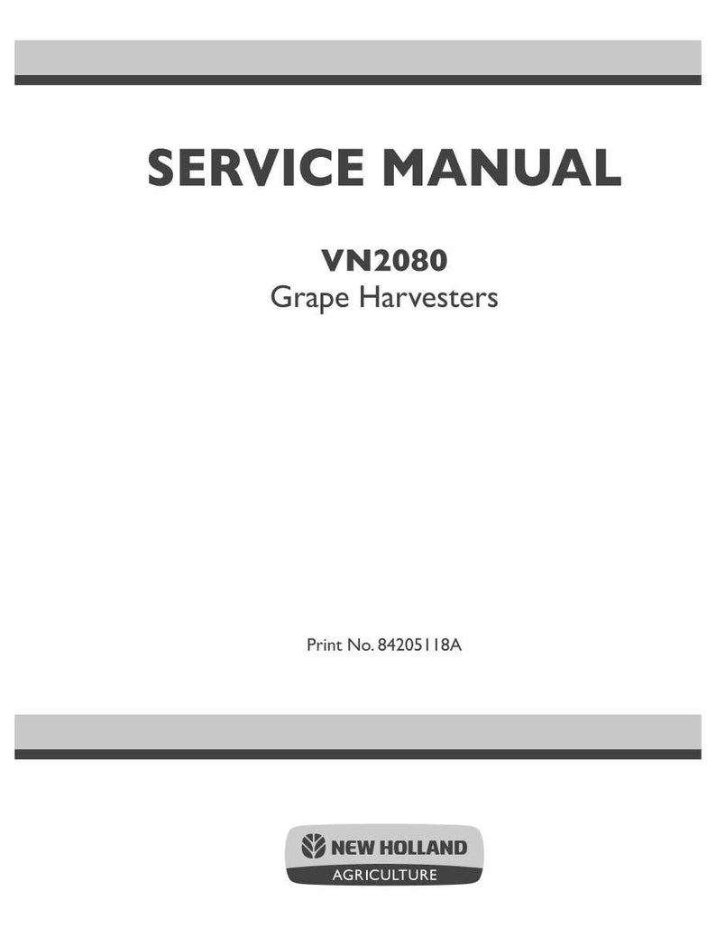 May include: A white service manual with the title "SERVICE MANUAL" in bold, black text. Below, it reads "VN2080 Grape Harvesters." The New Holland Agriculture logo is at the bottom. The print number is 84205118A.