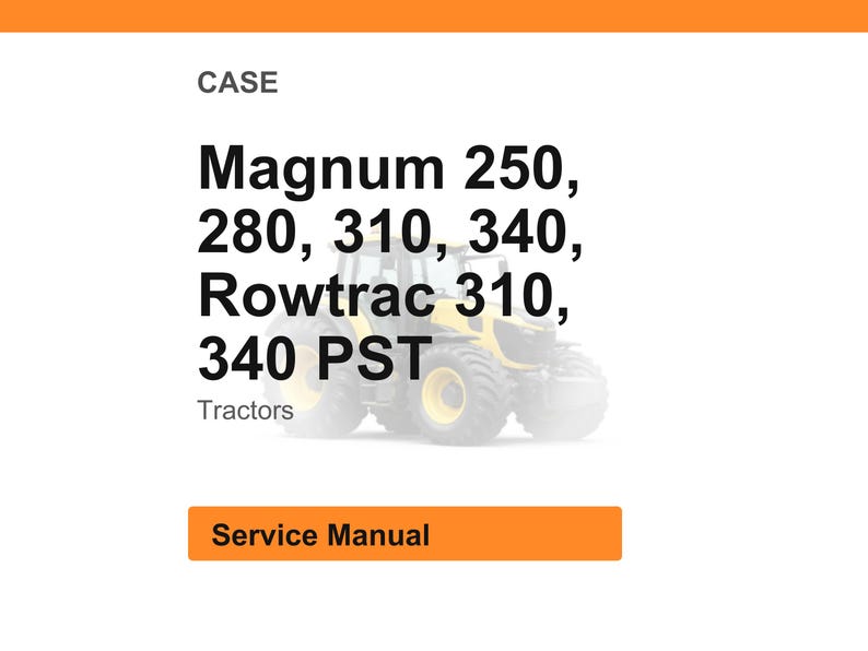 Case Magnum 250, 280, 310, 340, Rowtrac 310, 340 Pst traktorer Servicehandbok PDF | Verkstadsreparation | Direktnedladdning bild 1