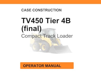 May include: White background with the text "CASE CONSTRUCTION" and "TV450 Tier 4B (final)". Below the text is a faded image of a yellow compact track loader. An orange rectangle at the bottom reads "OPERATOR MANUAL".