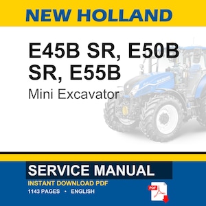 Może przedstawiać: Obraz przedstawia niebiesko-białą mini koparkę New Holland. Tekst na obrazie brzmi "E45B SR, E50B SR, E55B Mini Excavator". Na dole obrazu widnieje napis "Service Manual" i "Instant Download PDF".