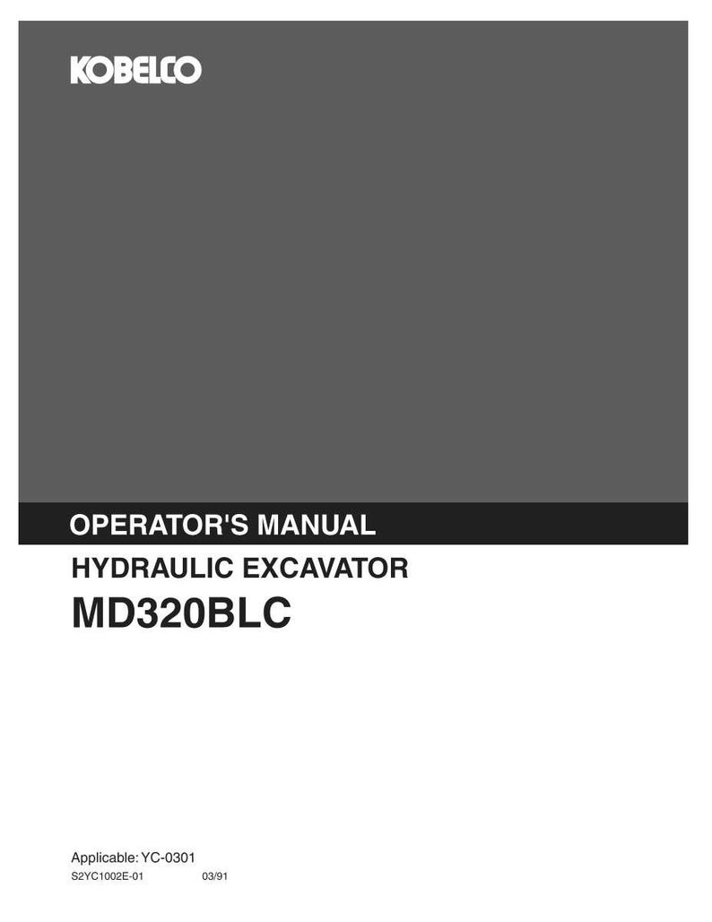 May include: A dark gray operator's manual for a Kobelco hydraulic excavator model MD320BLC. The cover features the white Kobelco logo at the top, with the text OPERATOR'S MANUAL, HYDRAULIC EXCAVATOR, and MD320BLC below. Includes code S2YC1002E-01 03/91.