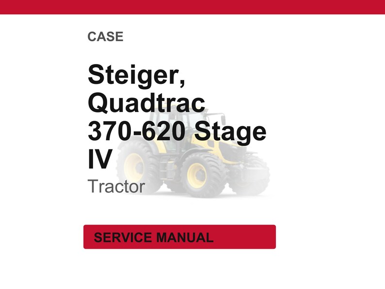 May include: Image of a Case Steiger Quadtrac 370-620 Stage IV tractor. The tractor is yellow and black. The text "SERVICE MANUAL" is in a red rectangle at the bottom of the image.
